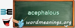 WordMeaning blackboard for acephalous
